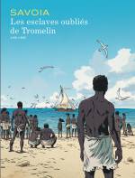 Sylvain Savoia : Les esclaves oubliés de Tromelin