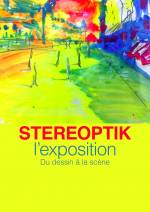Stéréoptik, l'exposition